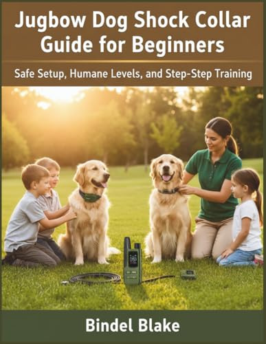 Jugbow Dog Shock Collar Guide for Beginners: Safe Setup, Humane Levels, and Step-by-Step Training