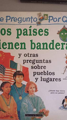 Me pregunto por qué los países tienen banderas y otras preguntas sobre pueblos y lugares