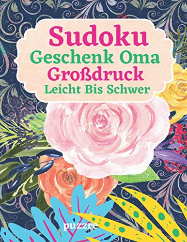 Sudoku Geschenk Oma Großdruck - Leicht Bis Schwer: Denkspiele Für Senioren