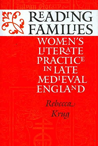 [Reading Families: Women's Literate Practice in Late Medieval England] (By: Rebecca Krug) [published: August, 2008]
