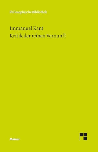 Kritik der reinen Vernunft (Philosophische Bibliothek 505)
