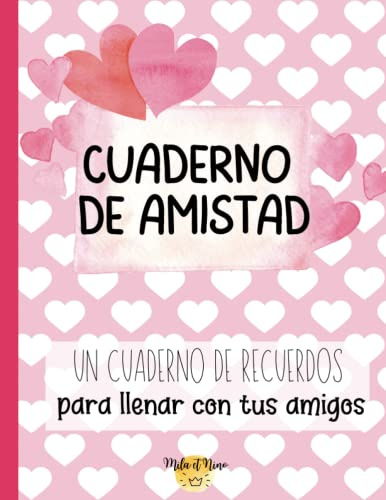 Cuaderno de amistad: Un cuaderno de recuerdos para llenar con tus amigos : Mi diario secreto para llenar con mis amigas | Para conocer mejor a mis amigas | 21X27 cm