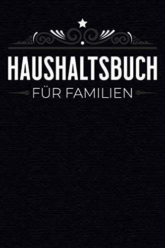 Haushaltsbuch für Familien: Übersichtliches Haushaltsbuch zum selberschreiben im A5 Format