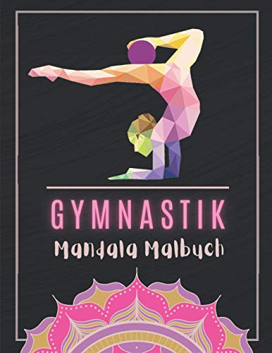 Gymnastik Mandala Malbuch: Buch Frauengymnastik | Mandala Malbuch Mädchen ab 12 Jahre | Färbung Von Zeichnungen Für Sport Mädchen | Buch Für Kinder, Jugendliche, Frauen.