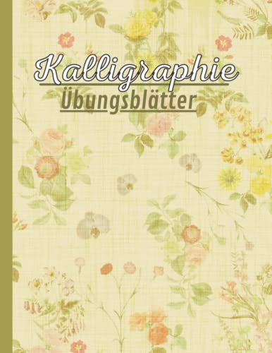 Kalligraphie Übungsblätter: Übungsheft mit Kalligrafie Papier | Übungsheft mit Vorlagen für moderne Kalligraphie und HandLettering | Seiten zum Üben ... Kalligraphie schräger linierter Leitfaden