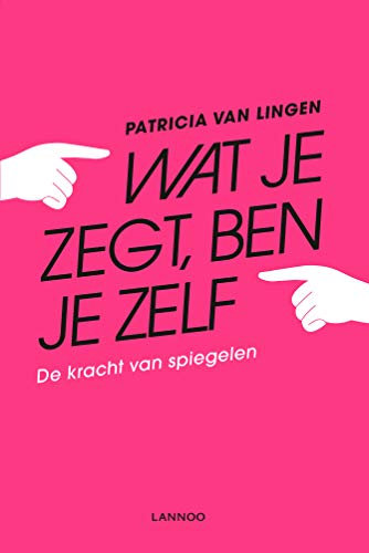 Wat je zegt, ben je zelf (Dutch Edition)