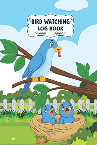 Bird Watching Log Book: Nature Learning Hobby Journal Birdwatchers Log Book Record Bird Sightings Diary
