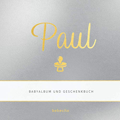 Paul - Babyalbum und Geschenkbuch: Personalisiertes Baby Geschenk zu Schwangerschaft, Babyparty und Geburt: Album und Babybuch zum Eintragen