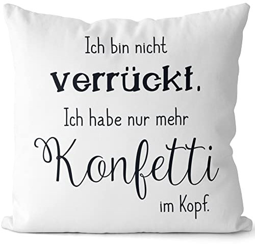 JUNIWORDS Kissen, Ich Bin Nicht verrückt. Ich Habe nur mehr Konfetti im Kopf, Weiß-Schwarz, 2-farbig (1008831)