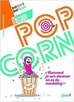 Mission pop corn de Benoit Aubert ,Benoît Meyronin ,Olivier Pelletier (Illustrations) ( 21 juillet 2015 )