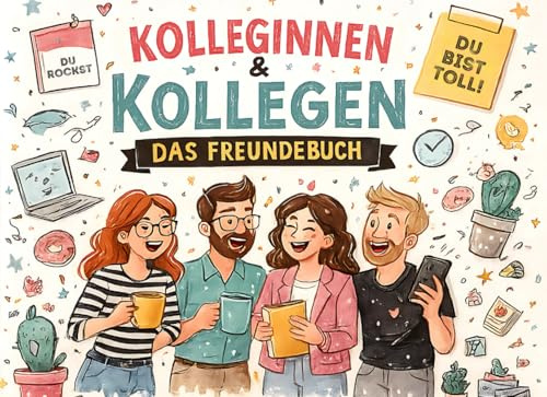 Kolleginnen & Kollegen - Das Freundebuch: Ein Freundebuch für die besten Kolleginnen & Kollegen