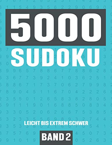 5000 Sudoku: Großes Sudoku Buch mit 5000 Rätseln - Schwierigkeit Leicht bis Extrem Schwer - für Kinder, Erwachsene und Senioren - Band 2