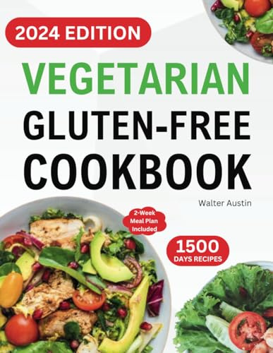 Vegetarian Gluten-Free Cookbook: Quick & Delicious Plant Based, Meat-Free Diet Recipes for Vegan to Heal Immune System and Reduce Inflammation (14-Day Meal Plan Included)