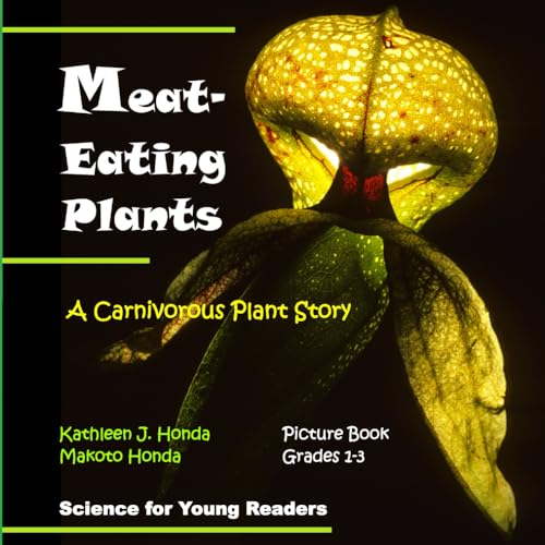 Meat-Eating Plants -A Carnivorous Plant Story: Science for Young Readers