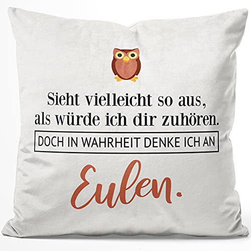 JUNIWORDS Kissen, Sieht vielleicht so aus, als würde ich dir zuhören. Doch in Wahrheit denke ich an Eulen (1001543), 40 x 40 cm, Flauschig Samtweich Weich