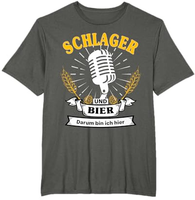 Schlager Und Bier Darum Bin Ich Hier T-Shirt