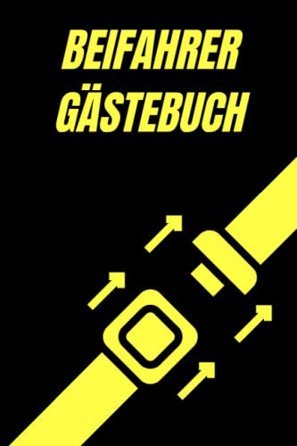 Beifahrer Gästebuch: Beifahrer Gästebuch für unvergessliche Reiseabenteuer,Lustiges Geschenk zum 18. Geburtstag,Führerschein bestanden,für Fahranfänger