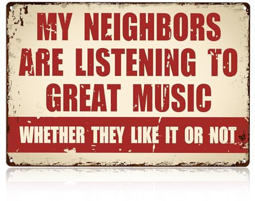 Funny Music Metal Sign,My Neighbors Are Listening to Great Music Retro Music Plaque for Man Cave Accessories,Home Bar,Garage,Pub Personalised Music Lovers Gifts for Men Friends