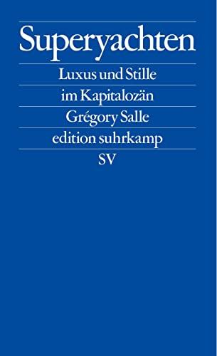 Superyachten: Luxus und Stille im Kapitalozän | Der SPIEGEL-Bestseller