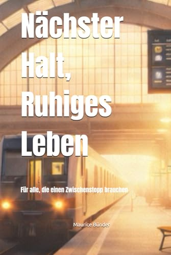 Nächster Halt, Ruhiges Leben: Für alle, die einen Zwischenstopp brauchen