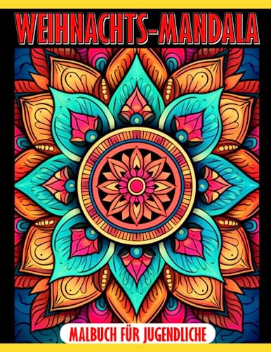 Weihnachts-Mandala-Malbuch für Jugendliche: Genießen Sie festliches Ausmalen mit 30 Weihnachtsszenen-Seiten im Mandalastil, perfekte Geschenke für Jungen und Mädchen, um Spaß zu haben.