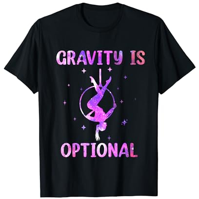 Gravity ist optional: Fly Aerial Hoop Aerial Silks Lyra Circus T-Shirt