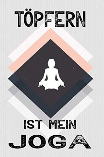 Töpfern ist mein Joga: 120 Seiten Liniert,Reise Journal Organizer Schreibheft Planer Tagebuch Notizheft Notiz-Block Diary Heft Bullet Journal Weihnachten