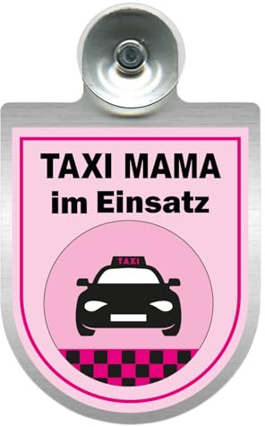 Taxi Mama im Einsatz - Auto-Schild aus Aluminium - Rosa Pink - 10 x 16 cm - mit Saugnapf Befestigung für Windschutzscheibe - Familien-Taxi -Hinweisschild für Kinder Transport - Geschenk