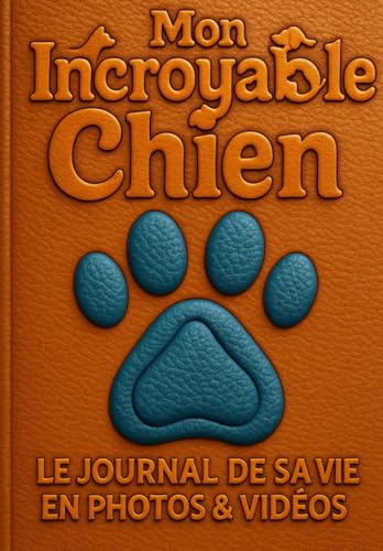 Mon incroyable chien: Le journal de sa vie en photos & vidéos pour toujours,Carnet de Souvenirs à Compléter : Racontez et Gardez en Mémoire Votre ... Intime, Livre à Remplir, Cadeau Émotionnel