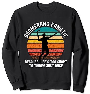 Lustige Bumerang Sprüche für Bumerang Sport Fans Sweatshirt