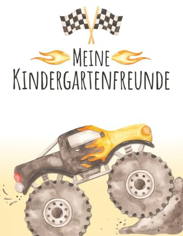 Meine Kindergartenfreunde: Freundebuch Monstertruck | Truck, Fahrzeuge, Auto und Rennwagen Kindergarten & Kita Erinnerungsbuch | für Jungs & Mädchen ... 30 Freunde & 6 Erzieher | 87 farbige Seiten