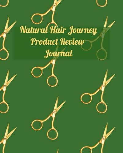 Natural Hair Journey Product Review Journal: Review The Products You Buy For Your Hair Treatment To Figure Out What Works Best For Your Hair.