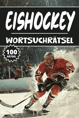 Eishockey Wortsuchrätsel: 100 Wintersport Rätsel, Buchstabenrätsel, Vokabelbuch für Kinder, Wortspiele, Erwachsene and Senioren, Aktivitätsbuch & Denkspiele für Jugendliche