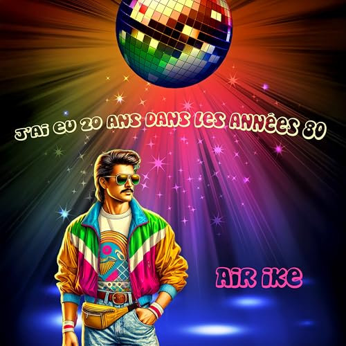 J'ai eu 20 ans dans les années 80 (Radio edit)