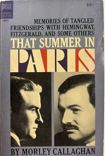 That Summer in Paris: Memories of Tangled Friendships with Hemingway, Fitzgerald, and Some Others