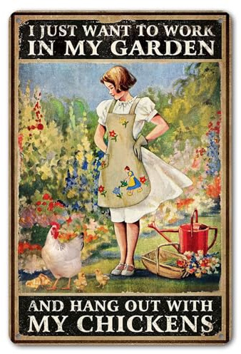 Rustic Garden Sign - I Just Want to Work in My Garden and Hang Out with My Chickens Decorative Metal Sign, Perfect Chicken Coop Sign and Gift for Chicken Enthusiasts，8 x 12 (276)