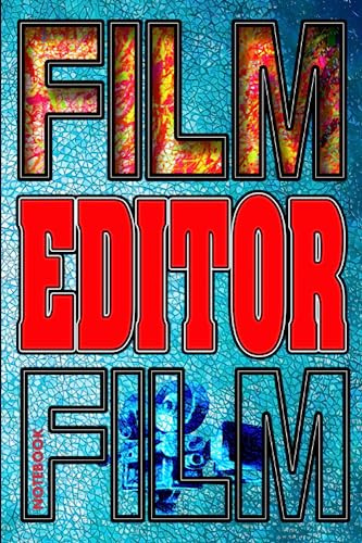 FILM EDITOR NOTEBOOK: For movie people, composition, diary, film, filmmaking, college ruled paper, 108 pages, optimal size to carry anywhere, ... students and movie lovers. Give away quality.