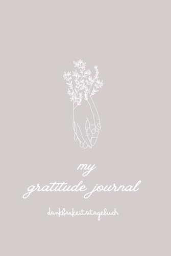 My Gratitude Journal - Dankbarkeitstagebuch: Tagebuch der Dankbarkeit mit inspirierenden Bibelversen : Eine 100-tägige Reise zur positiven Veränderung im Leben