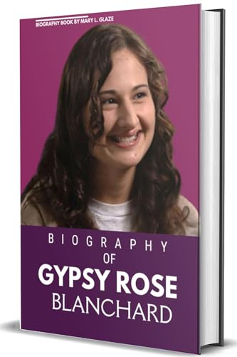 GYPSY ROSE BLANCHARD BIOGRAPHY: More Than a Headline: The True Story of Gypsy Rose Blanchard (English Edition)