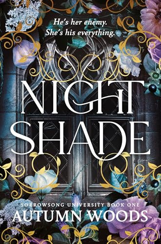 Nightshade: A Dark Academia Romance of Revenge and Forbidden Love: 1 (Sorrowsong University, 1)