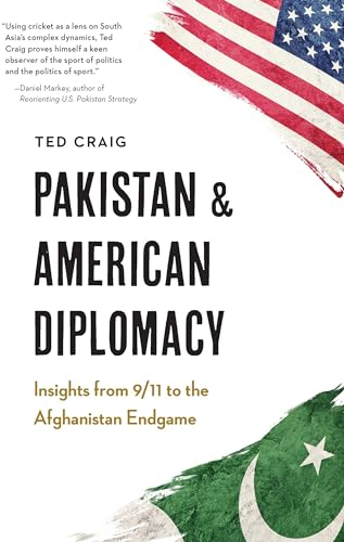 Pakistan and American Diplomacy: Insights from 9/11 to the Afghanistan Endgame