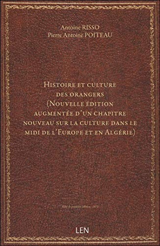 Histoire et culture des orangers (Nouvelle édition… augmentée d'un chapitre nouveau sur la culture d