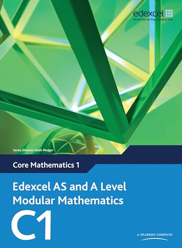 Edexcel AS and A Level Modular Mathematics Core Mathematics 1 C1 (Edexcel GCE Modular Maths)