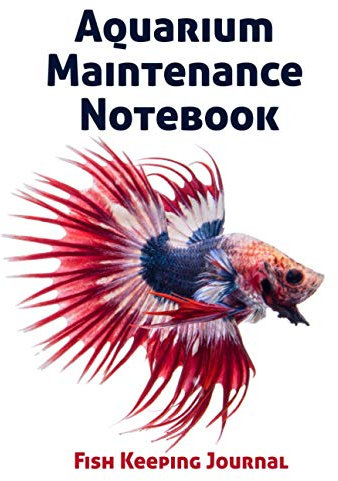Aquarium Maintenance Notebook Fish Keeping Journal: Tank Aquarium Log Book | Betta Fish Swimming
