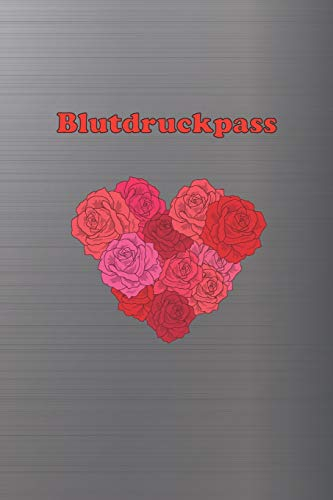 Blutdruckpass: Platz für 2000 Messungen | ca. DIN A5 | unkompliziert, übersichtlich, klein und handlich | Blutdrucktagebuch zum Ausfüllen von Datum, Uhrzeit, Blutdruck und Puls. (Rosenherz)