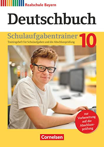 Deutschbuch - Sprach- und Lesebuch - Realschule Bayern 2017 - 10. Jahrgangsstufe: Schulaufgabentrainer mit Lösungen (Deutschbuch, Realschule Bayern 2017, 10. Jahrgangsstufe)