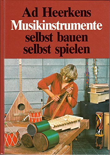 Musikinstrumente selbst bauen, selbst spielen