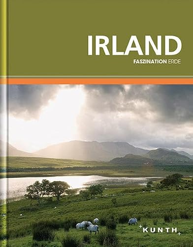 KUNTH Faszination Erde, Irland: Faszination Erde (KUNTH Faszination Erde: Bildband)