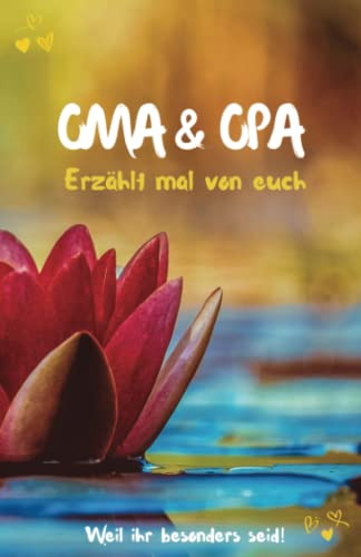 Oma & Opa, erzählt mal von euch!: Geschenkbuch für die Großeltern zum ausfüllen | Opa & Oma, erzählt doch mal! Liebevolles Erinnerungsbuch