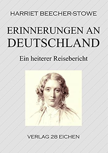Erinnerungen an Deutschland: Ein heiterer Reisebericht aus dem August des Jahres 1853. Reich illustriert: Ein heiterer Reisebericht. Reich illustriert